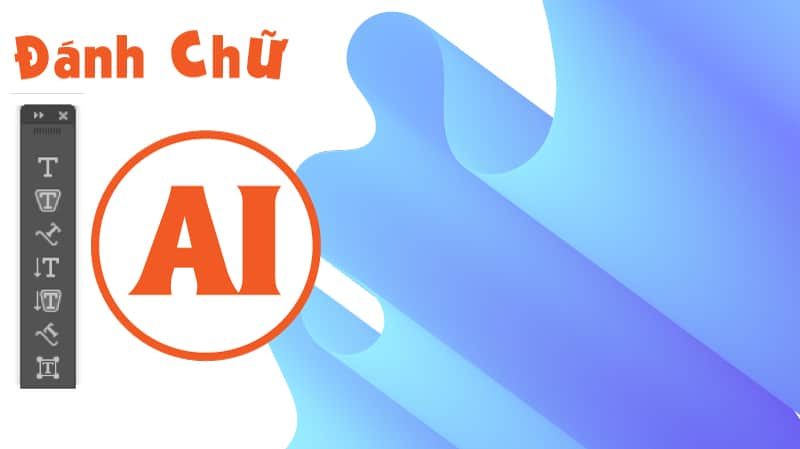 Cách Đánh Chữ Trong Illustrator Và Kỹ Thuật Xử Lý
