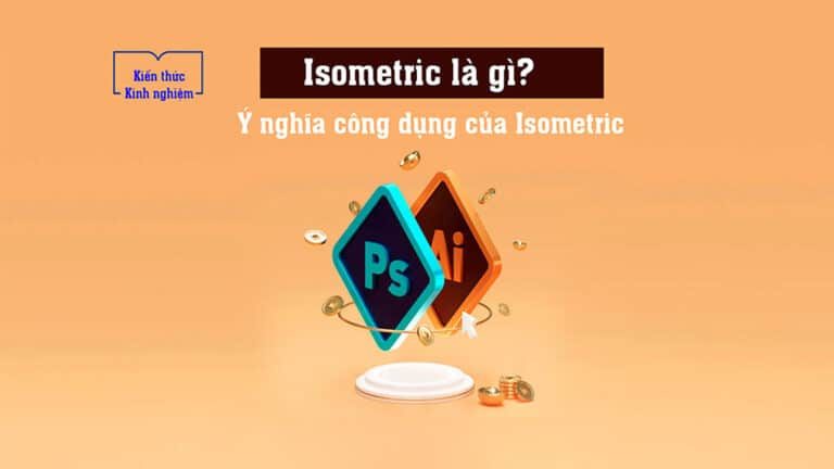 Isometric Là Gì? Ý Nghĩa Công Dụng Của Isometric