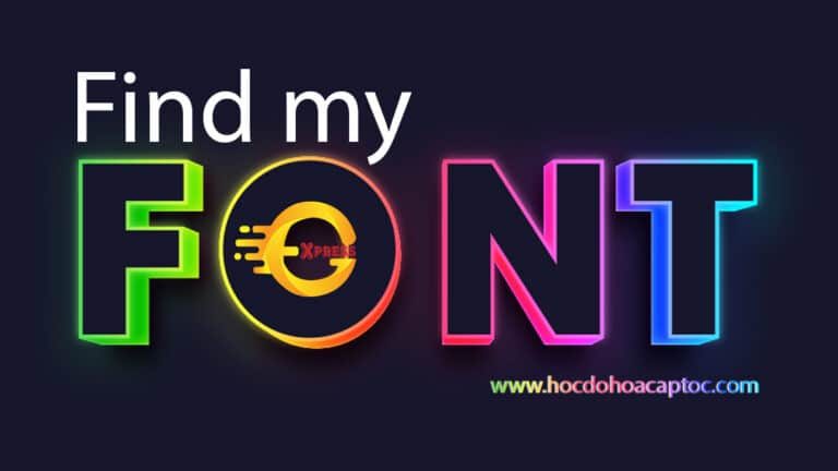 Hướng Dẫn Tìm Font Chữ Bằng Hình Ảnh