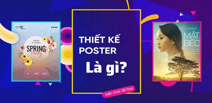 Poster là gì? 9 Mẹo thiết kế Poster đẹp, nhanh chóng Poster Là Gì? 9 Mẹo Thiết Kế Poster Đẹp, Nhanh Chóng