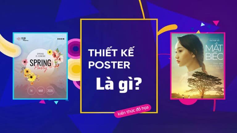 Poster Là Gì? 9 Mẹo Thiết Kế Poster Đẹp, Nhanh Chóng