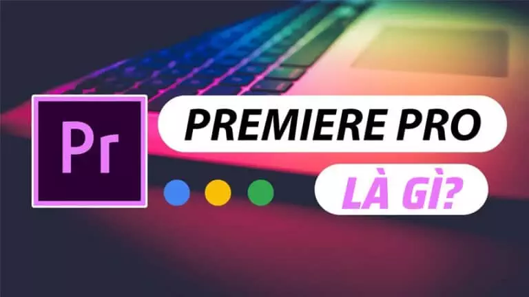 Premiere adobe Là Gì? Ưu Điểm, Tính Năng Và Ứng Dụng Của Premiere 9 premiere la gi