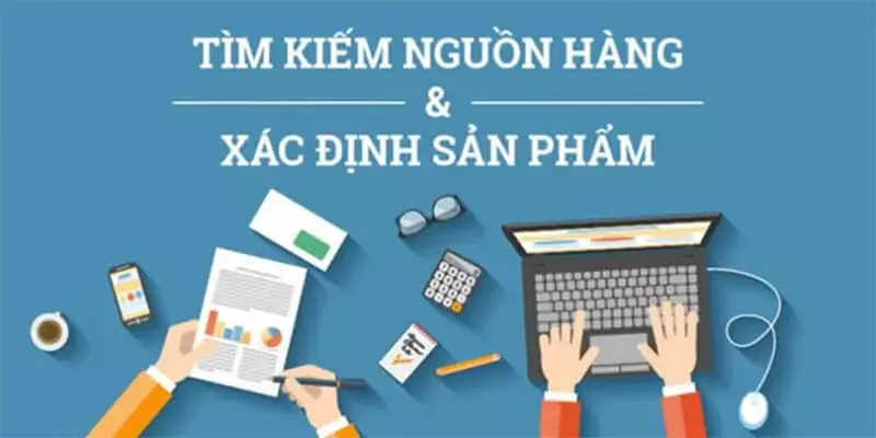Muốn bán hàng online lấy hàng ở đâu? 4 cách tìm nguồn hàng cực kỳ uy tín 2 Xác định nguồn hàng là yếu tố quan trọng trong việc bán hàng online