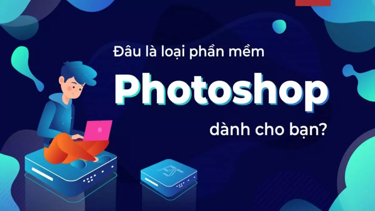 Photoshop có các phiên bản khác nhau để đáp ứng nhu cầu của bạn